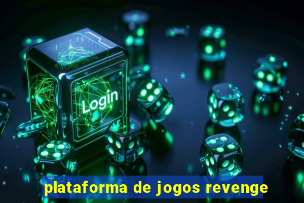 plataforma de jogos revenge